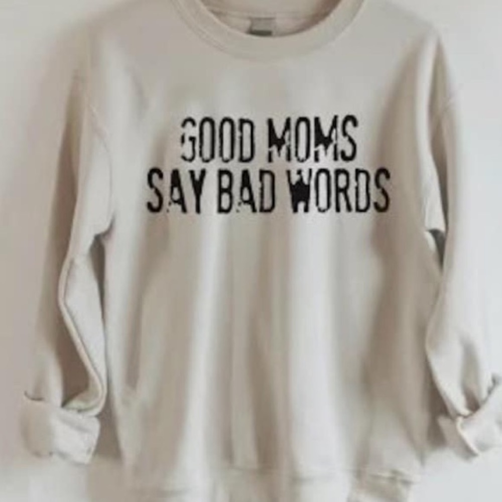 Grey Good Moms Say Bad Words" Crew Neck size m T30